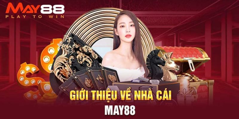 Giới Thiệu May88 - Uy Tín Với Dịch Vụ Cá Cược Đa Dạng